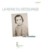 Couverture du livre « La reine du découpage » de Odile Lecouteux aux éditions Editions De La Remanence