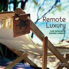 Couverture du livre « Remote luxury: top resorts down under » de Frank Herbert aux éditions Images Publishing