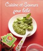 Couverture du livre « Cuisine et sauveurs pour bébé » de  aux éditions Hachette Pratique