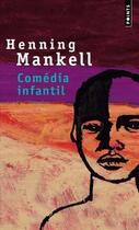 Couverture du livre « Comédia infantil » de Henning Mankell aux éditions Points