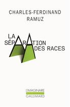 Couverture du livre « La séparation des races » de Charles-Ferdi Ramuz aux éditions Gallimard