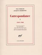 Couverture du livre « Correspondance Paul Morand avec Jacques Chardonne t.1 » de Paul Morand et Jacques Chardonne aux éditions Gallimard