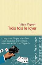 Couverture du livre « Trois fois le loyer » de Julien Capron aux éditions Flammarion