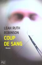 Couverture du livre « Coup de sang » de Leath-Ruth Robinson aux éditions Fleuve Editions