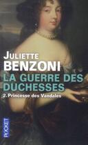 Couverture du livre « La guerre des duchesses t.2 ; princesse des vandales » de Juliette Benzoni aux éditions Pocket