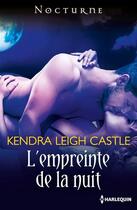 Couverture du livre « L'empreinte de la nuit » de Kendra Leigh Castle aux éditions Harlequin