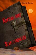Couverture du livre « Kurtian first ; scary chronicles » de Herve Racine aux éditions Edilivre