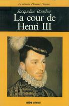 Couverture du livre « La cour de Henri III » de Jacqueline Boucher aux éditions Editions Ouest-france