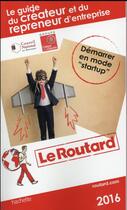 Couverture du livre « Guide du Routard ; du créateur et du repreneur d'entreprise » de Collectif Hachette aux éditions Hachette Tourisme