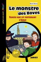Couverture du livre « Le monstre des boves ; danger dans les souterrains d'Arras » de Herve Hernu aux éditions Aubane