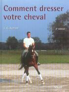 Couverture du livre « Comment Dresser Votre Cheval ? » de J-C Aumont aux éditions Vigot