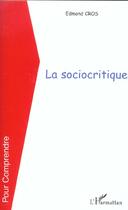 Couverture du livre « La sociocritique » de Edmond Cros aux éditions L'harmattan