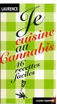 Couverture du livre « Je cuisine au cannabis » de Laurence aux éditions L'esprit Frappeur