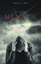 Couverture du livre « Menace » de Muriel Houri aux éditions Flamant Noir Editions