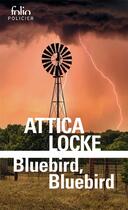 Couverture du livre « Bluebird, bluebird » de Attica Locke aux éditions Folio