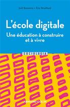 Couverture du livre « L'école digitale, une éducation à construire et à vivre » de Joel Boissiere et Eric Bruillart aux éditions Armand Colin