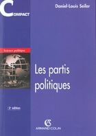Couverture du livre « Les partis politiques (2e édition) » de Daniel-Louis Seiler aux éditions Armand Colin