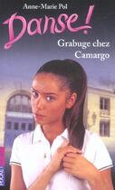 Couverture du livre « Danse t.31 ; grabuge chez camargo » de Pol Anne-Marie aux éditions Pocket Jeunesse