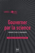 Couverture du livre « Gouverner par la science ; perspectives comparées » de  aux éditions Pu De Grenoble