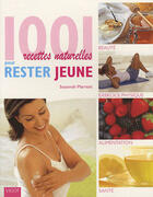 Couverture du livre « 1001 recettes naturelles pour rester jeune » de Susannah Marriott aux éditions Vigot