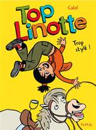 Couverture du livre « Top Linotte Tome 1 ; trop stylé ! » de Bouilhac et Peign et Catel aux éditions Dupuis