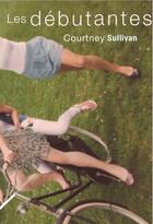 Couverture du livre « Les débutantes » de J. Courtney Sullivan aux éditions Rue Fromentin