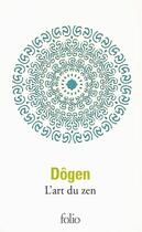Couverture du livre « L'art du zen » de Dogen aux éditions Folio