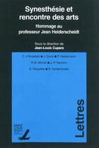 Couverture du livre « Synesthesie Et Rencontre Des Arts : Hommage Au Professeur Jean Heiderscheidt » de  aux éditions Pu De Saint Louis