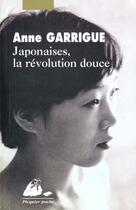 Couverture du livre « Japonaises ; la revolution douce » de Anne Gabrigue aux éditions Picquier