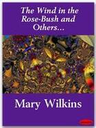 Couverture du livre « The Wind in the Rose-Bush and Others... » de Mary Wilkins aux éditions Ebookslib