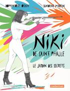 Couverture du livre « Niki de Saint Phalle ; le jardin des secrets » de Sandrine Martin et Dominique Osuch aux éditions Casterman