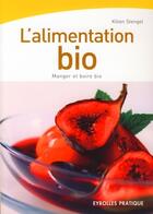 Couverture du livre « L'alimentation bio ; manger et boire bio » de Kilien Stengel aux éditions Organisation