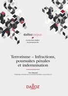 Couverture du livre « Terrorisme ; infractions, poursuites pénales et indemnisation » de Yves Mayaud aux éditions Dalloz