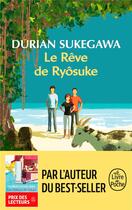 Couverture du livre « Le rêve de Ryosuke » de Durian Sukegawa aux éditions Le Livre De Poche