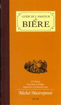 Couverture du livre « Guide De L'Amateur De Biere » de Michel Mastrojanni aux éditions Solar