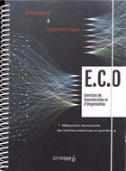 Couverture du livre « ECO ; exercices de concentration et d'organisation » de Helene Brogard et Emilie Naulet-Dupont aux éditions Cit'inspir