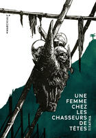 Couverture du livre « Une femme chez les chasseurs de têtes » de Titayna aux éditions Marchialy