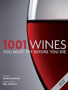 Couverture du livre « 1001 wines you must try before you die » de Neil Beckett aux éditions Octopus Publish