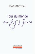 Couverture du livre « Le tour du monde en 80 jours » de Jean Cocteau aux éditions Gallimard