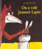 Couverture du livre « On a vole jeannot lapin (relie) » de Claude Boujon aux éditions Ecole Des Loisirs