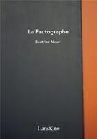 Couverture du livre « La fautographe » de Beatrice Mauri aux éditions Editions Lanskine