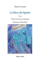 Couverture du livre « La fleur de figuier » de Denisa Cracium aux éditions Unicite