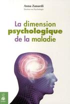 Couverture du livre « La dimension psychologique de la maladie » de Anna Zanardi aux éditions Dauphin