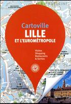 Couverture du livre « Lille et l'Eurométropole (édition 2018) » de Collectif Gallimard aux éditions Gallimard-loisirs