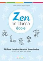 Couverture du livre « Zen en classe ; guide des relations élèves-enseignants pour l'école primaire » de  aux éditions Rue Des Ecoles