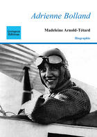 Couverture du livre « Adrienne bolland » de Arnold-Tetard M. aux éditions Cotquen Editions