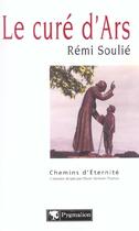 Couverture du livre « Cure d'ars (le) » de Remi Soulie aux éditions Pygmalion