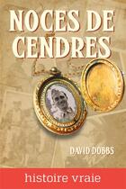 Couverture du livre « Noces de cendres » de David Dobbs aux éditions Inoui Publications Numeriques Inc.