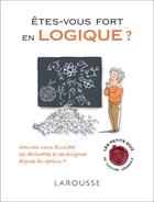 Couverture du livre « Êtes-vous fort en logique ? » de  aux éditions Larousse