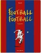 Couverture du livre « Football football t2 » de Guillaume Bouzard aux éditions Dargaud